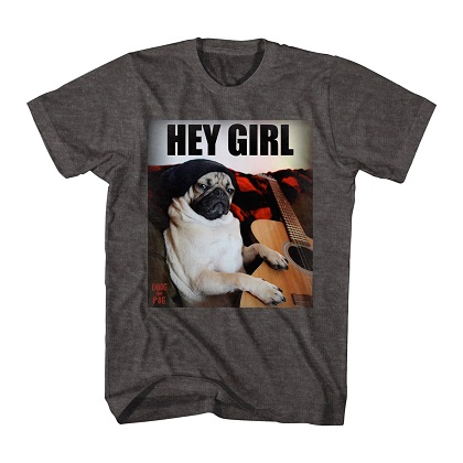 Doug The Pug Hey Girl Tshirt
