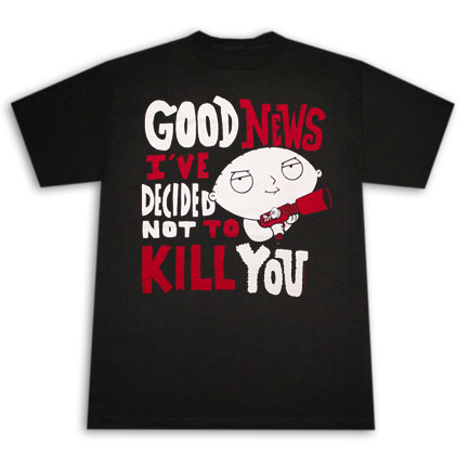 Family Guy Stewie Decided Not To Kill You T Shirt