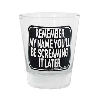 Remember My Name Shot Glass