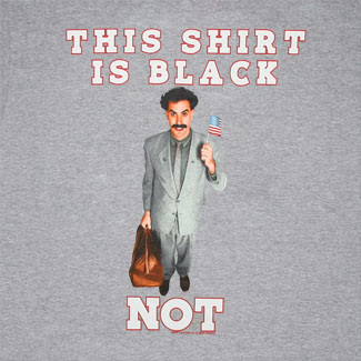 borat this shirt is black not