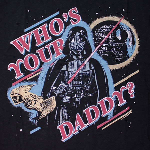 who's your daddy star wars shirt