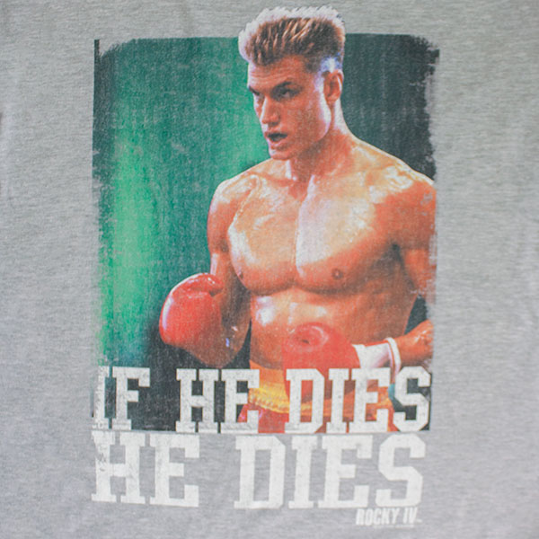 ivan drago if he dies he dies shirt