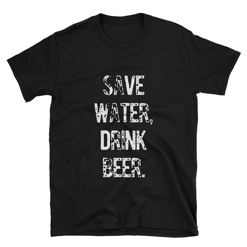 drink beer save water t shirt